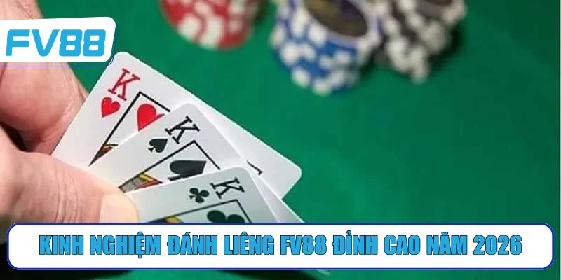 Kinh nghiệm đánh liêng FV88 đỉnh cao năm 2026