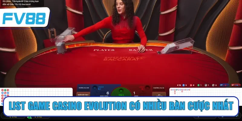 List game casino Evolution có nhiều bàn cược nhất