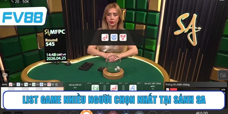 List game nhiều người chọn nhất tại sảnh SA