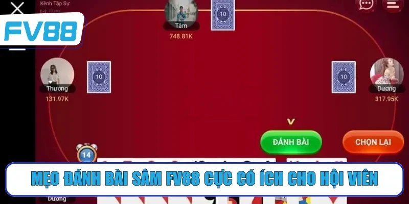 Mẹo đánh bài sâm FV88 cực có ích cho hội viên