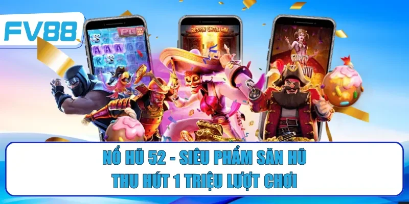 nổ hũ 52