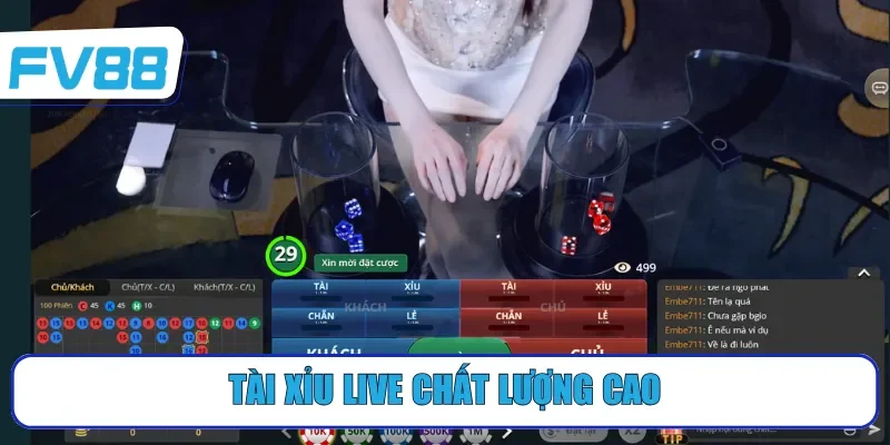 Tài xỉu live chất lượng cao